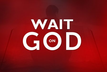 Bible Moment – Wait on God!