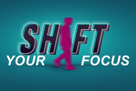 Bible Moment: Shift Your Focus