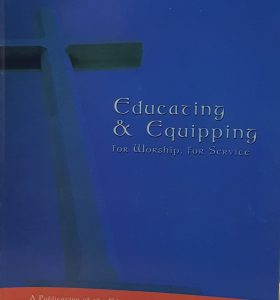 Educating & Equipping: For worship and service